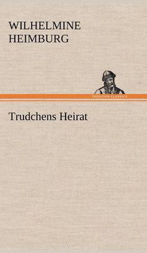 Cover image for Trudchens Heirat