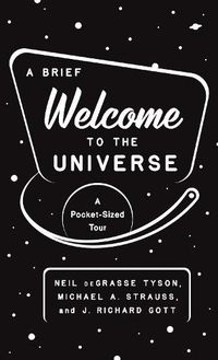 Cover image for A Brief Welcome to the Universe: A Pocket-Sized Tour