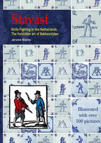 Cover image for Stavast - Knife Fighting in the Netherlands - The forbidden art of Bekkensnijden