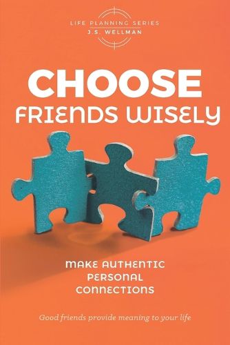 Cover image for Choose Friends Wisely: Make authentic personal connections
