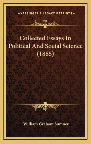 Cover image for Collected Essays in Political and Social Science (1885)