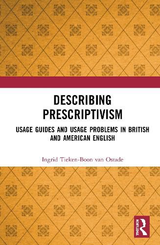 Cover image for Describing Prescriptivism: Usage Guides and Usage Problems in British and American English