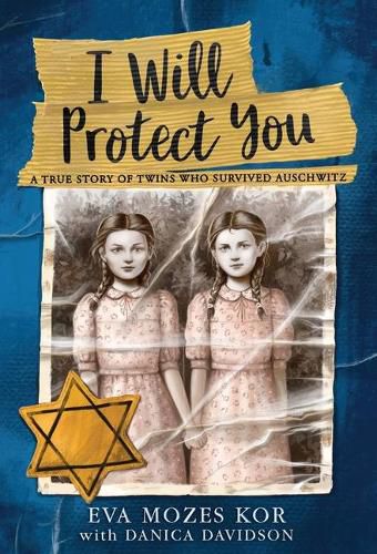 Cover image for I Will Protect You: A True Story of Twins Who Survived Auschwitz