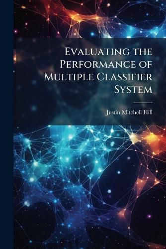 Cover image for Evaluating the Performance of Multiple Classifier System