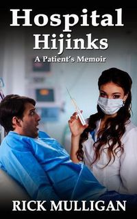 Cover image for Hospital Hijinks: A Patient's Memoir