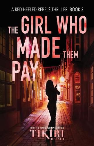 Cover image for The Girl Who Made Them Pay: A gripping, award-winning, crime thriller