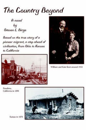 Cover image for The Country Beyond: Based on the True Story of a Pioneer Migrant, a Step Ahead of Civilization, from Ohio to Kansas to California