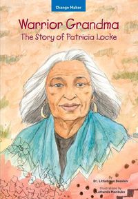 Cover image for Warrior Grandma: The Story of Patricia Locke