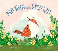 Cover image for Baby Wren and the Great Gift