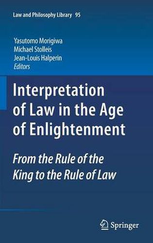 Cover image for Interpretation of Law in the Age of Enlightenment: From the Rule of the King to the Rule of Law