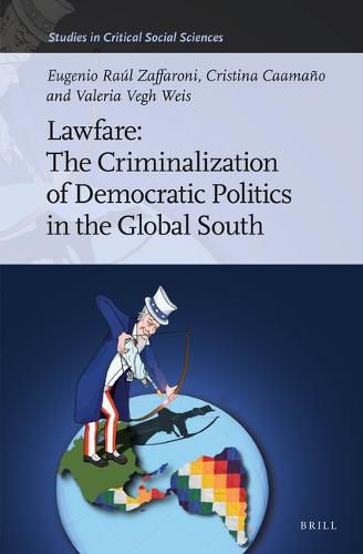 Cover image for Lawfare: The Criminalization of Democratic Politics in the Global South