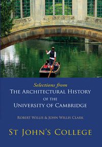 Cover image for Selections from The Architectural History of the University of Cambridge: St Johns College