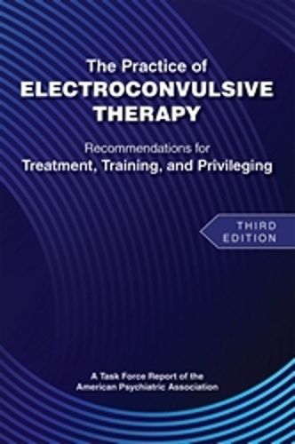 Cover image for The Practice of Electroconvulsive Therapy