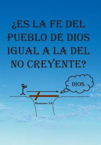 Cover image for Es La Fe del Pueblo de Dios Igual a la del No Creyente?