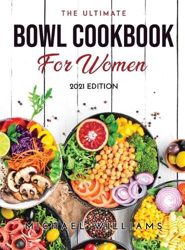 Cover image for The Ultimate Bowl Cookbook for Women: 2021 Edition