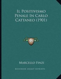 Cover image for Il Positivismo Penale in Carlo Cattaneo (1901)