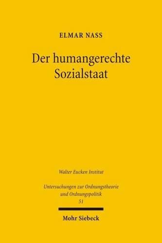 Cover image for Der humangerechte Sozialstaat: Ein sozialethischer Entwurf zur Symbiose aus oekonomischer Effizienz und sozialer Gerechtigkeit