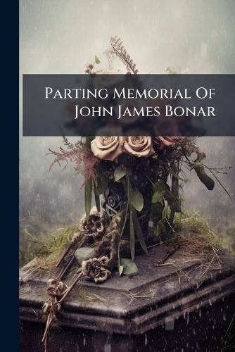 Cover image for Parting Memorial Of John James Bonar