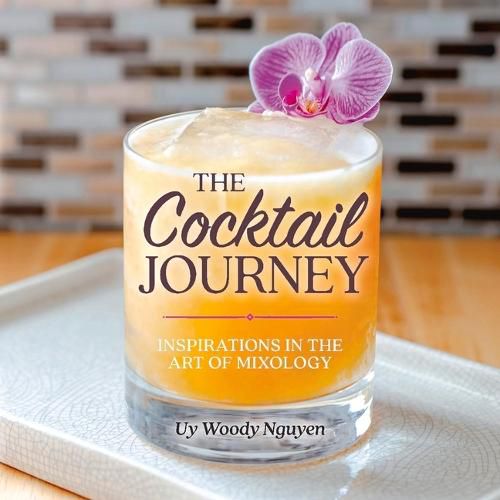 Cover image for The Cocktail Journey: Inspirations in the Art of Mixology