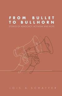 Cover image for From Bullet to Bullhorn