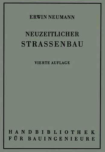 Der neuzeitliche Strassenbau: Aufgaben und Technik