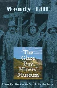 Cover image for The Glace Bay Miners' Museum