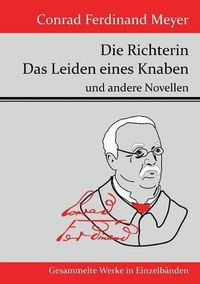 Cover image for Die Richterin / Das Leiden eines Knaben: und andere Novellen