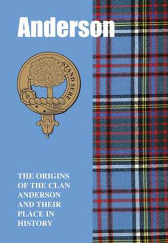 Cover image for The Anderson: The Origins of the Clan Anderson and Their Place in History