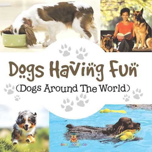 Cover image for Dogs Having Fun (Dogs Around The World)