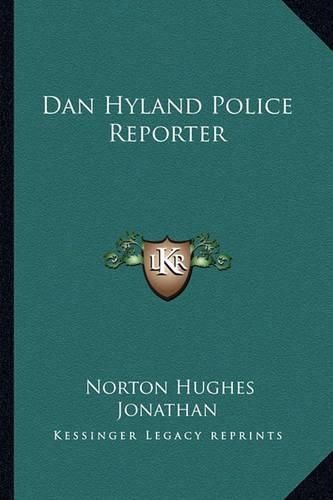 Cover image for Dan Hyland Police Reporter