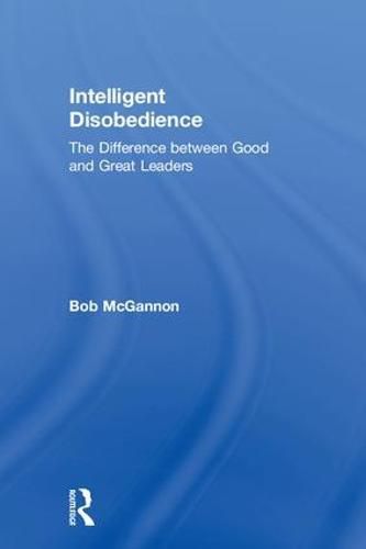 Cover image for Intelligent Disobedience: The Difference between Good and Great Leaders