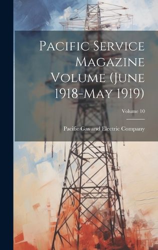 Cover image for Pacific Service Magazine Volume (June 1918-May 1919); Volume 10