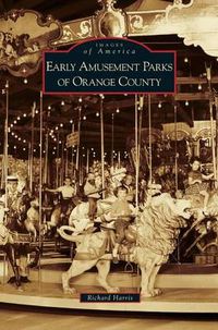 Cover image for Early Amusement Parks of Orange County