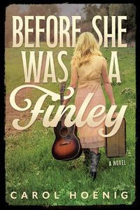 Cover image for Before She Was a Finley: A Novel