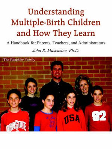 Cover image for Understanding Multiple-Birth Children and How They Learn: A Handbook for Parents, Teachers, and Administrators