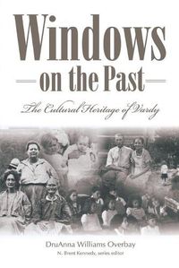 Cover image for Windows Of The Past: The Cultural: The Cultural Heritage Of Vardy, Hancock County Tennessee (P299/Mr