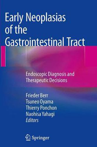 Early Neoplasias of the Gastrointestinal Tract: Endoscopic Diagnosis and Therapeutic Decisions