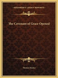 Cover image for The Covenant of Grace Opened