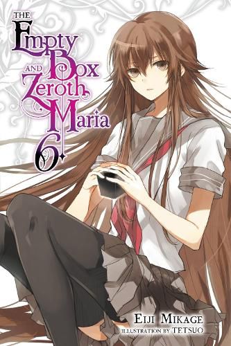 Cover image for The Empty Box and Zeroth Maria, Vol. 6 (light novel)