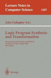 Cover image for Logic Program Synthesis and Transformation: 6th International Workshop, LOPSTR'96, Stockholm, Sweden, August 28-30, 1996, Proceedings