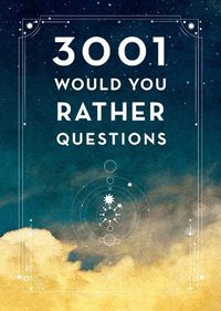 Cover image for 3,001 Would You Rather Questions - Second Edition