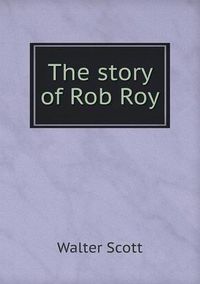 Cover image for The Story of Rob Roy