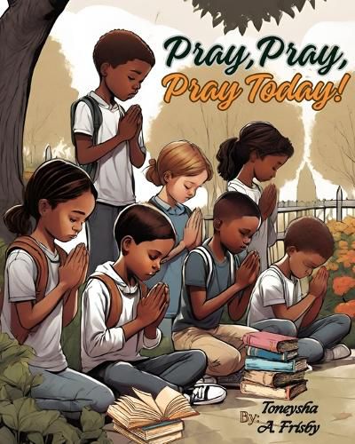 Cover image for Pray, Pray, Pray Today!