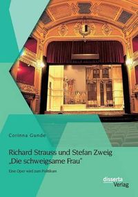 Cover image for Richard Strauss und Stefan Zweig Die schweigsame Frau - Eine Oper wird zum Politikum