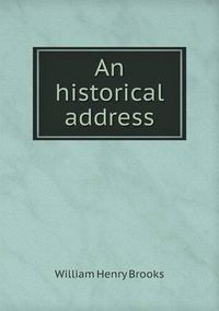 Cover image for An historical address