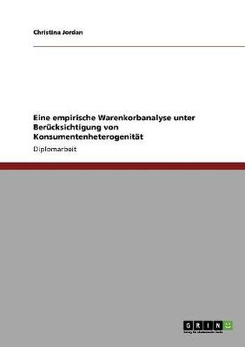 Cover image for Eine empirische Warenkorbanalyse unter Berucksichtigung von Konsumentenheterogenitat