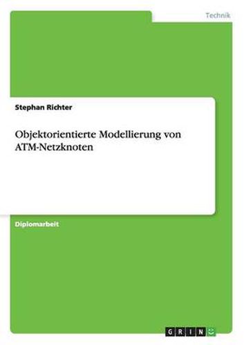 Cover image for Objektorientierte Modellierung von ATM-Netzknoten