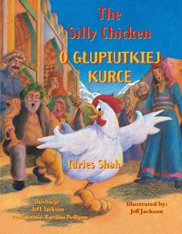 Cover image for The Silly Chicken: Bilingual English-Polish Edition