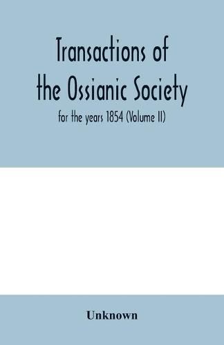 Cover image for Transactions of the Ossianic Society: for the years 1854 (Volume II)