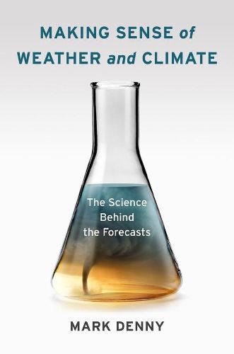 Cover image for Making Sense of Weather and Climate: The Science Behind the Forecasts